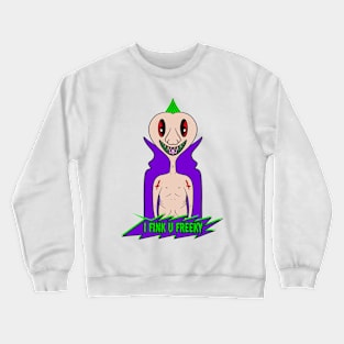 I Fink U Freeky! Crewneck Sweatshirt